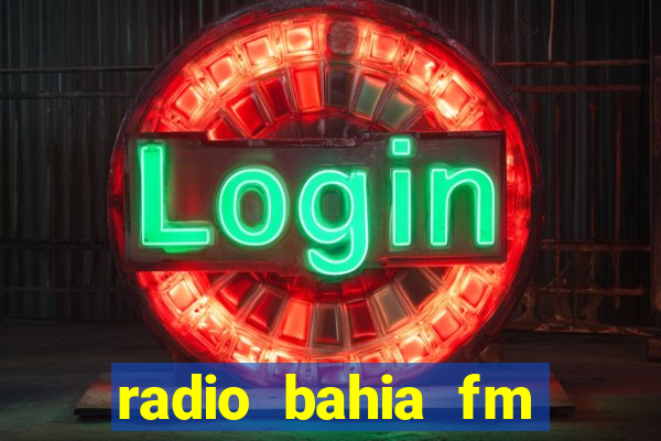 radio bahia fm 88.7 ao vivo ouvir